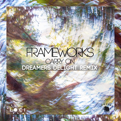 Frameworks - Carry On (Dreamers Delight Remix)