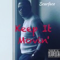 Scarface Keep&#x20;It&#x20;Moving Artwork