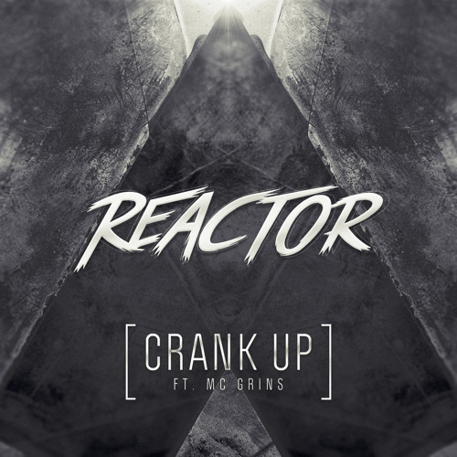 Reactor - Crank Up! feat. MC Grins