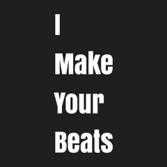 I Make Your Beats #4 FOR SALE