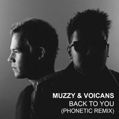 Muzzy And Voicians - Back To You (Phonetic Remix)