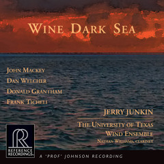 Jerry Junkin & The University of Texas Wind Ensemble — Wine Dark Sea Sampler