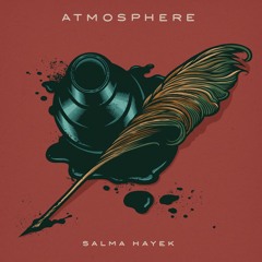 Atmosphere - Salma Hayek
