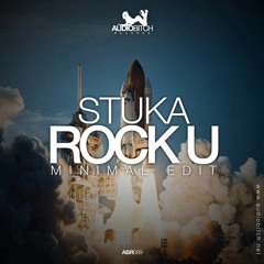 Stuka - Rock U (Minimal Edit)[Audio Bitch Records]