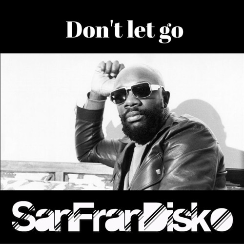 Don't let go - Isaac Hayes - SanFranDisko's All About The Groove Mix-
