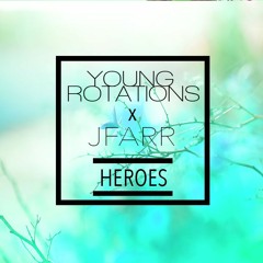 YoungRotations & JFARR -  Heroes (Original Mix)