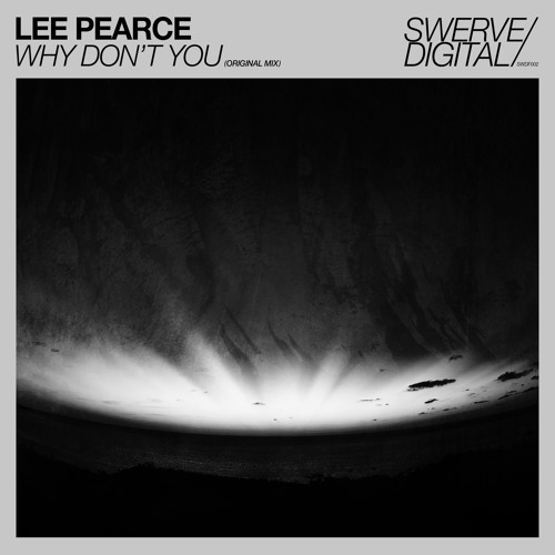 SWDF002: Lee Pearce - Why Don't You (FREE DOWNLOAD)