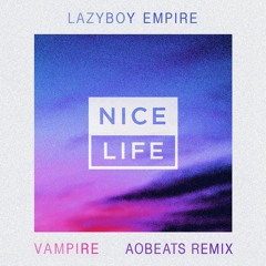 Lazyboy Empire - Vampire (AObeats Remix)