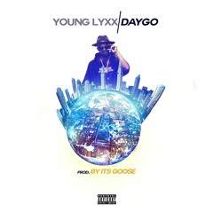 Young Lyxx- Daygo [Prod. By Its Goose]