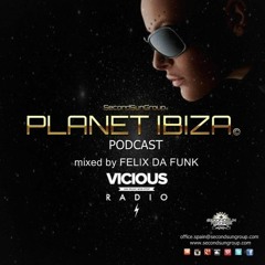 Planet Ibiza Podcast @ Vicious Radio