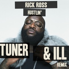 Rick Ross - Hustlin (Tuner & iLL Remix)