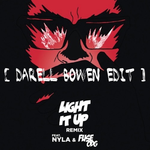 Darell Bowen - Major Lazer - Light It Up (Feat. NYLA & Fuse ODG) [Remix]  [Darell Bowen Edit] | Spinnin' Records