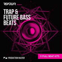 Revolvr presents: Trap & Future Bass Beats