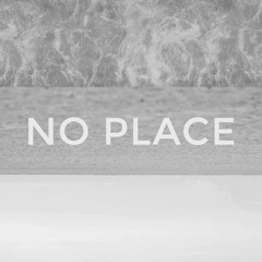 No Place (ft. Tanaka Makoni)
