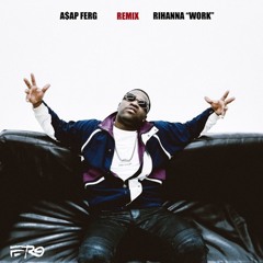 ASAP Ferg - Rihanna Work Remix (NEW SONG 2016)