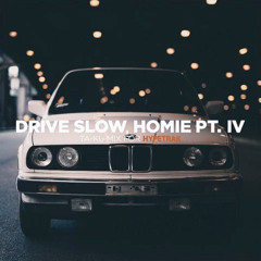 Ta-ku - Drive Slow, Homie Pt. IV
