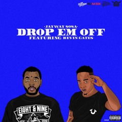 Jayway Sosa ft Kevin Gates - Drop Em Off (Prod. K Figz)