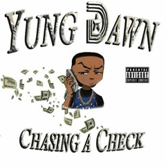 Chasing A Check (Prod. lexiBanks) - Yung Dawn