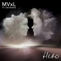 Mickey Valen X Lucian - Hero (feat. Oktavian)