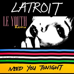 Premiere: Latroit - Need You Tonight (Le Youth Remix)