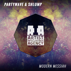 PartyWave & Shlump - Modern Messiah