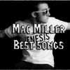 Mac Miller - Best Songs