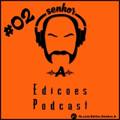 #002 - Senhor A - Softwares de Edição