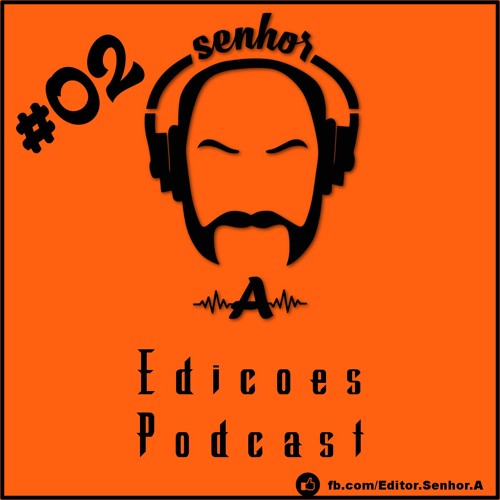 #002 - Senhor A - Softwares de Edição