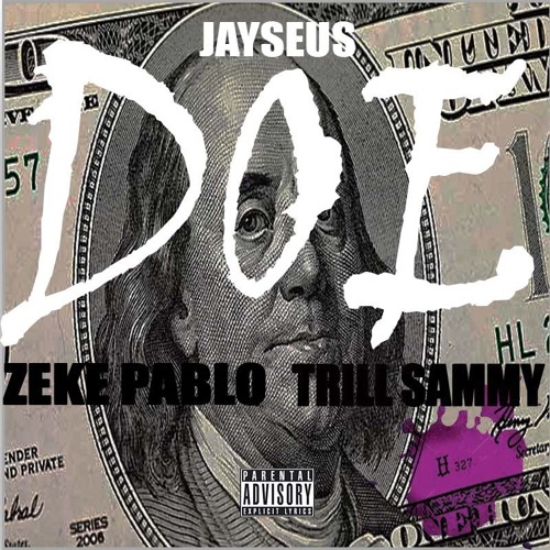 Zeke Pablo x Trill Sammy - Doe (Prod. by Jayseus)