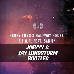 F.E.A.R (Joeyyy & Lundstorm Bootleg) - Henry Fong x Halfway House