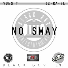 YUNG T & IZ-RA-EL - NO SWAY