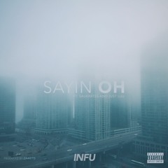 Sayin Oh! Ft Saukrates & Just Luu