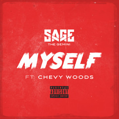Myself feat. Chevy Woods (Produced by Sage The Gemini)