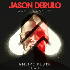 Jason Derulo - Want To Want Me (Unlike Pluto Remix)[Thissongissick.com Premiere] [Free Download]