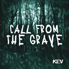 KEV - Call From The Grave (Original Mix)