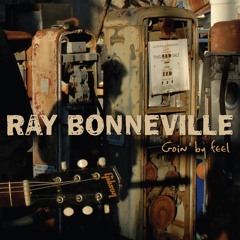 Ray Bonneville - I Am The Big Easy