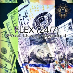 Flex (24/7) (Prod. Donny Anbidon)