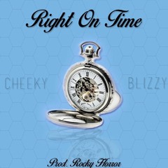 Right On Time Ft. Blizzy (Prod. Rocky Horror)