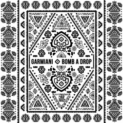 Garmiani - Bomb A Drop