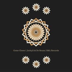 Come Closer(Jeckyll & De Sousa)