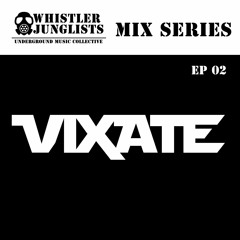 Whistler Junglists Mix Series 02 - Vixate