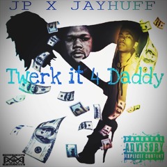 Twerk It For Daddy (Ft. Jay Huff)