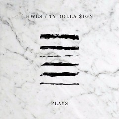 Ty Dolla $ign - Plays (Prod. HWLS)