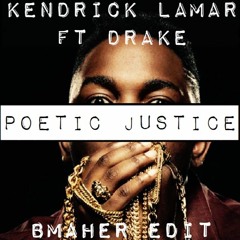 Kendrick Lamar ft. Drake - Poetic Justice (BMaher Edit)