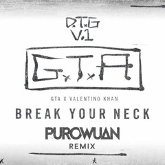 GTA x Valentino Khan - Break Your Neck (PuroWuan Remix)