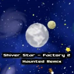 Shiver Star - Factory 2 Haunted Remix [Game: Kirby 64 - The Crystal Shards]