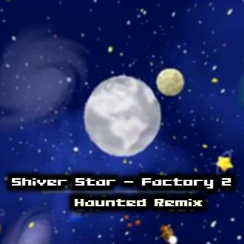 Shiver Star - Factory 2 Haunted Remix [Game: Kirby 64 - The Crystal Shards]