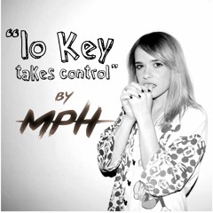 MPH - Lo Key Takes Control (Original Mix)