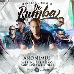 Anonimus Ft. Wisin, Farruko, Baby Rasta y Gringo "De Rumba " Official Remix