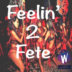 Feelin' 2 Fete 2016